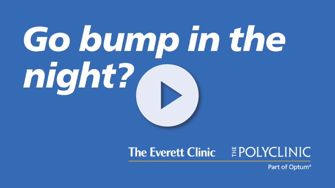 Graphic promoting a video with the text "Go bump in the night?" and featuring logos of The Everett Clinic and The Polyclinic, part of Optum. The image invites viewers to engage with content related to nighttime concerns or experiences.