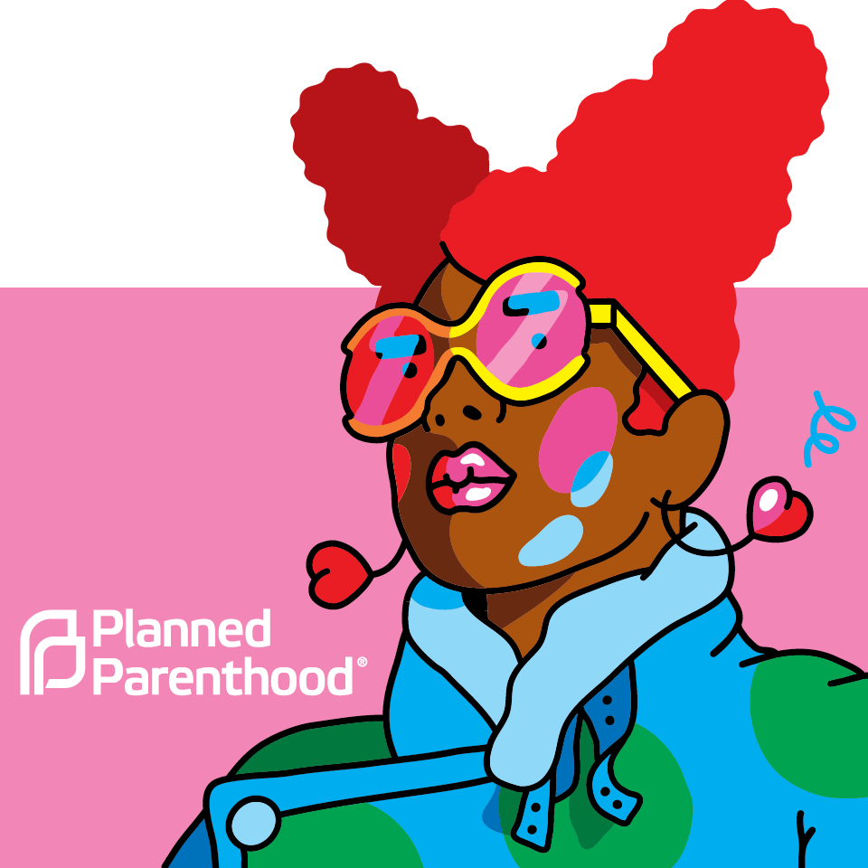 Colorful illustration of a person with vibrant red hair and oversized sunglasses, promoting Planned Parenthood's mission of health care and education. The background features a playful pink hue, emphasizing the theme of empowerment and self-expression.